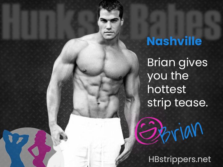 Order a nashville male stripper like brian and take the party home.